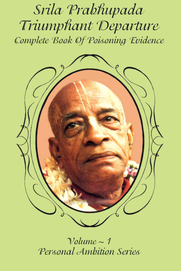 SRILA PRABHUPADA- TRIUMPHANT DEPARTURE Complete Book of Poisoning Evidence